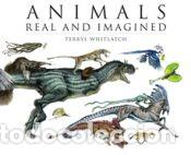 Libros: Animals Real and Imagined: The Fantasy of What Is and What Might Be - Whitlatch, Terryl