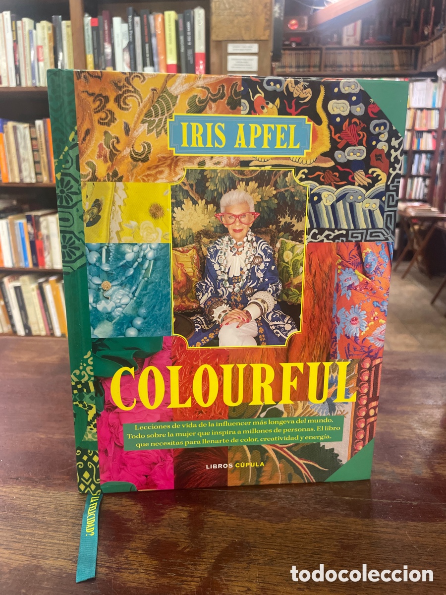 Libros: COLOURFUL &ndash; IRIS APFEL &ndash; LIBROS C&Uacute;PULA 2024 &ndash; TAPA DURA &ndash; MODA DISE&Ntilde;O BIOGRAF&Iacute;A