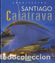 Libros: Santiago Calatrava - Ortiz Monsalve, Viviana; Tzonis, Alexander