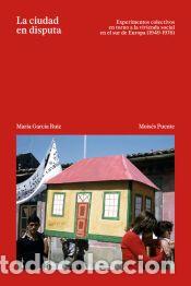 Libros: La ciudad en disputa - Mois&eacute;s, Puente Rodr&iacute;guez; Garc&iacute;a Ruiz, Mar&iacute;a