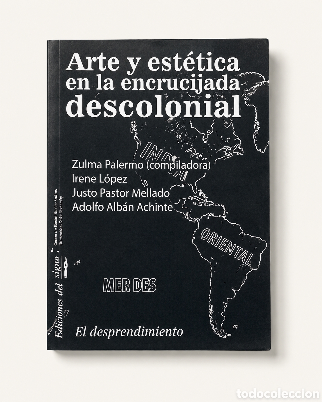 Libros: ZULMA PALERMO (COMP.) &ndash; ARTE Y EST&Eacute;TICA EN LA ENCRUCIJADA DESCOLONIAL &ndash; EDICIONES DEL SIGNO &ndash; LMD
