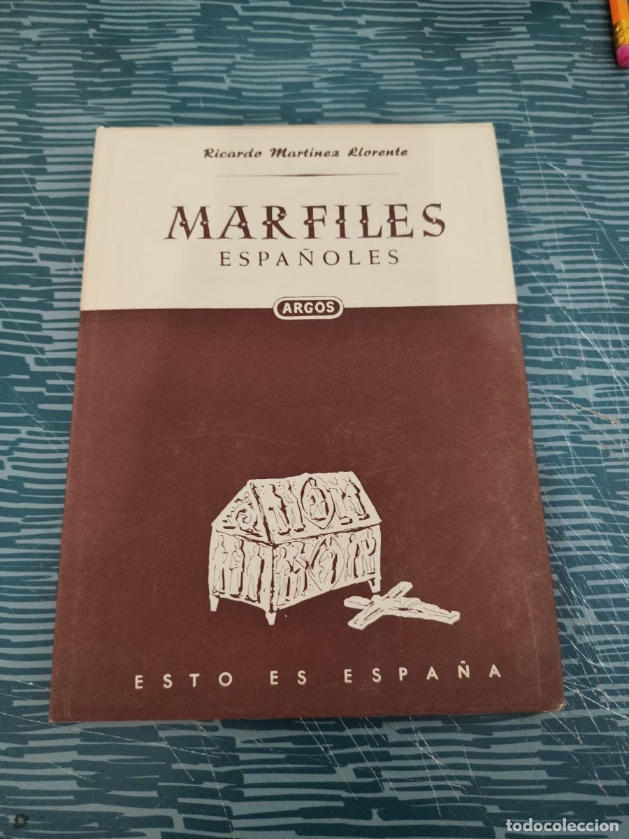 Libros: MARFILES ESPA&Ntilde;OLES, RICARDO MART&Iacute;NEZ LLORENTE,ARGOS EDITORIAL,1951,51 P&Aacute;GINAS.
