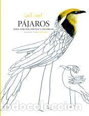 Libros: P&aacute;jaros para dibujar, pintar y colorear - Cneut, Carll