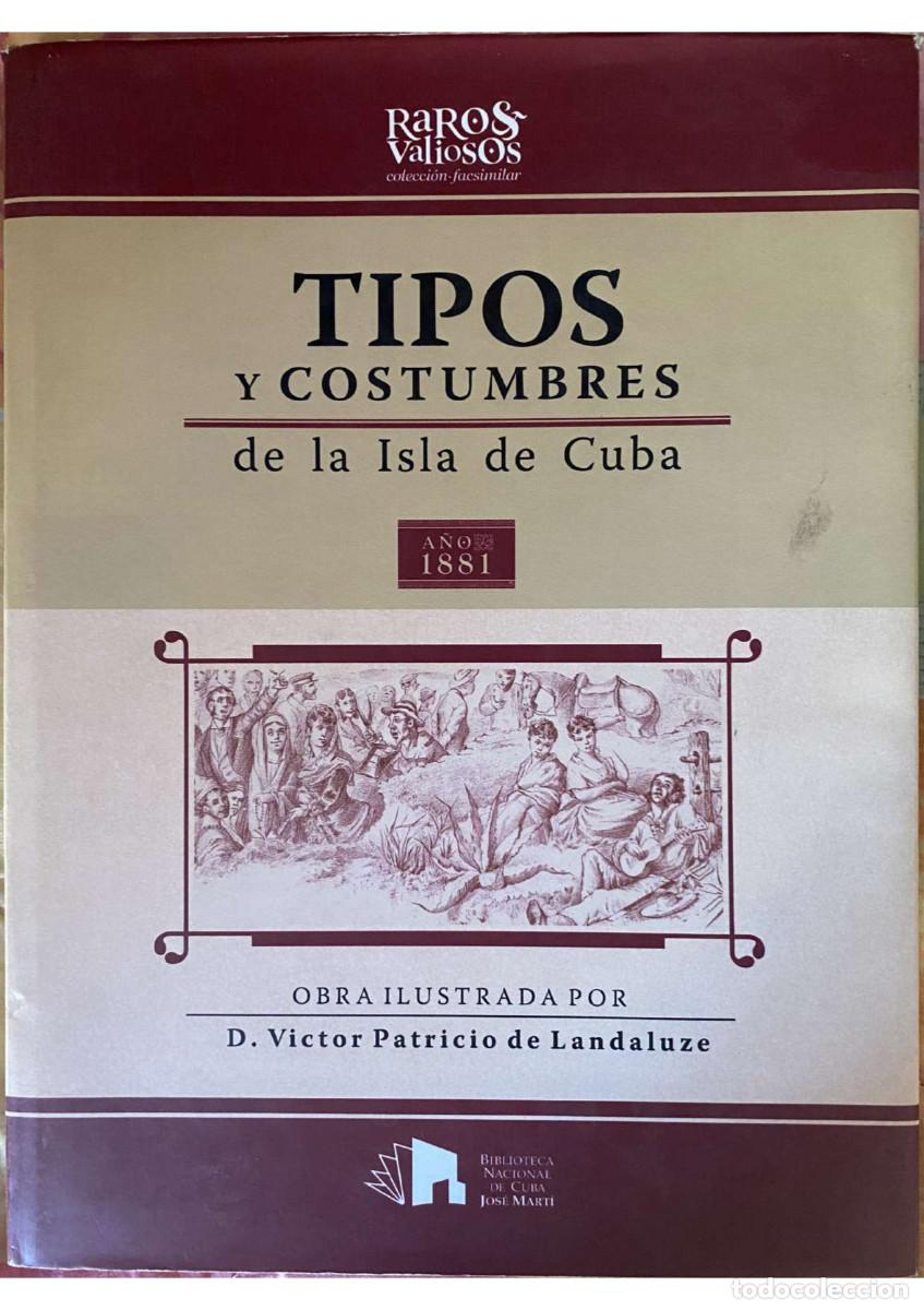 Libros: Cuba. Tipos y Costumbres. Edici&oacute;n Facsimilar. Landaluce. Edici&oacute;n de Lujo.