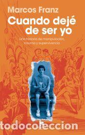 Libros: Cuando dej&eacute; de ser yo - Franz, Marcos