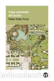 Libros: Viaje alrededor del jard&iacute;n - Soler Frost, Pablo
