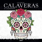 Libros: Colorear Calaveras y Catrinas - Equipo Editorial