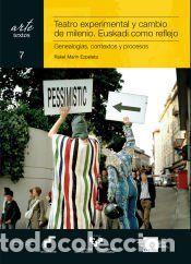 Libros: Teatro experimental y cambio de milenio. Euskadi como reflejo - Mar&iacute;n Ezpeleta, Rakel