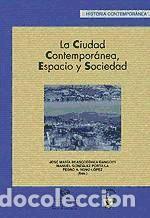 Libros: La ciudad contempor&aacute;nea, espacio y sociedad - Novo L&oacute;pez, Pedro A.; Gonz&aacute;lez Portilla, Manuel;