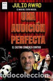 Libros: Una audici&oacute;n perfecta: El casting comienza contigo - Julio Awad