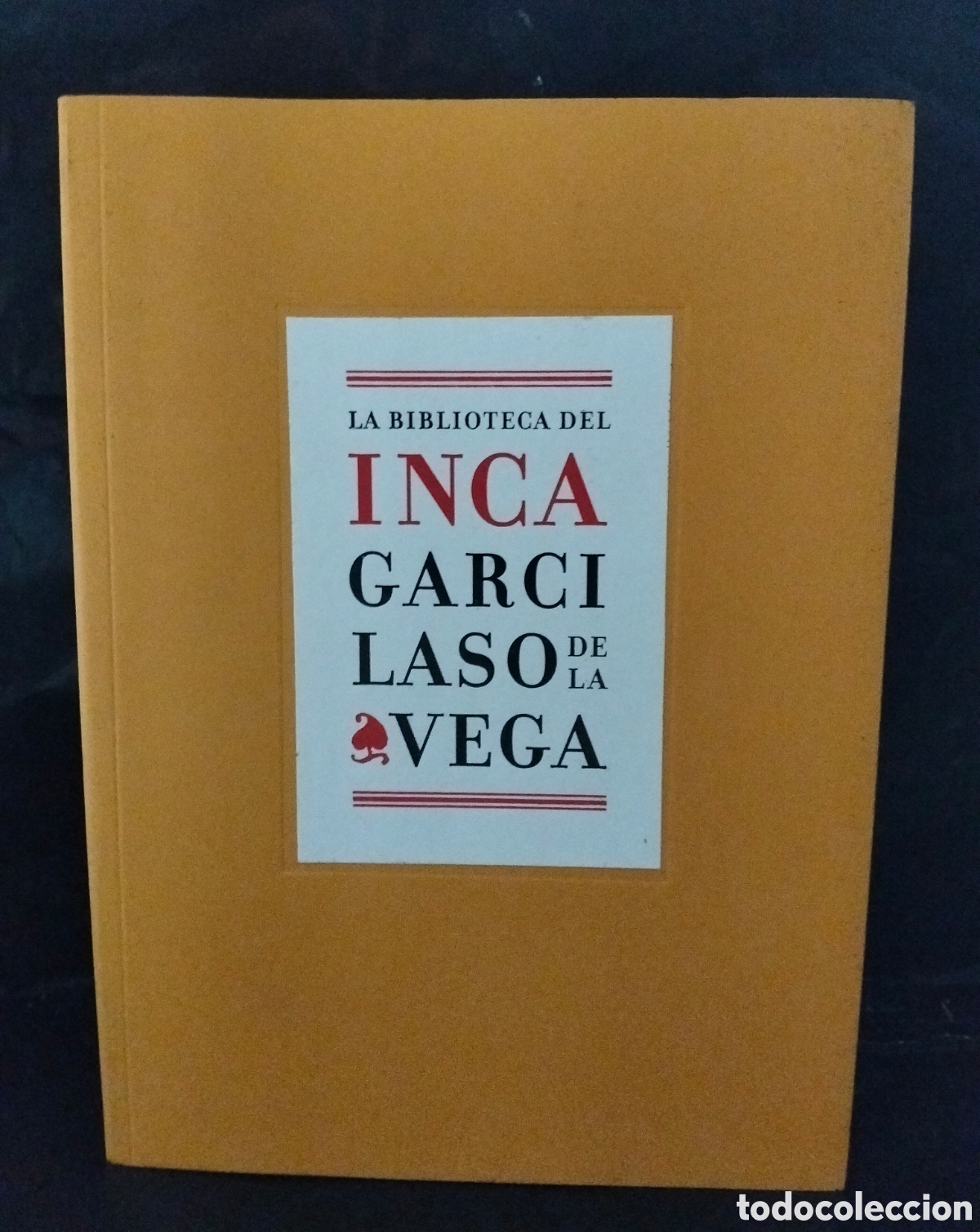 books: VV AA. LA BIBLIOTECA DEL INCA GARCILASO DE LA VEGA .BIBLIOTECA NACIONAL
