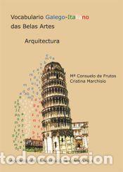 Libros: Vocabulario Galego-Italiano das Belas Artes: Arquitectura - Frutos, Mar&iacute;a Consuelo de ; Marchisio,