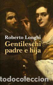 Libros: Gentileschi padre e hija - Longhi, Roberto