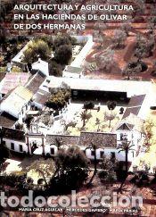 Libros: Arquitectura y agricultura en las haciendas de olivar de Dos Hermanas - Aguilar Garc&iacute;a, Mar&iacute;a de la