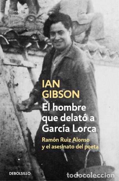 Libri: El hombre que delat&oacute; a Garc&iacute;a Lorca - Ian Gibson
