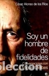 books: Soy un hombre de fidelidades : conversaciones con Miguel Delibes La Esfera de los Libros S.L.