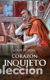 Libros: Coraz&oacute;n inquieto - Wohl, Louis de - Foto 1