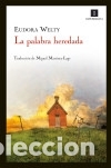 Libros: La palabra heredada - Welty, Eudora - Foto 1