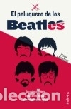 Libri: El peluquero de los Beatles / The Cutting Edge