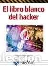 Libros: EL LIBRO BLANCO DEL HACKER. 2&ordf; EDICI&Oacute;N - ; GUTI&Eacute;RREZ SALAZAR, PABLO - Foto 1