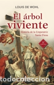 Libros: El &aacute;rbol viviente: Historia de la Emperatriz Santa Elena - Wohl, Louis de