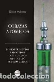 Libros: Cobayas at&oacute;micos - Welsome, Eileen - Foto 1