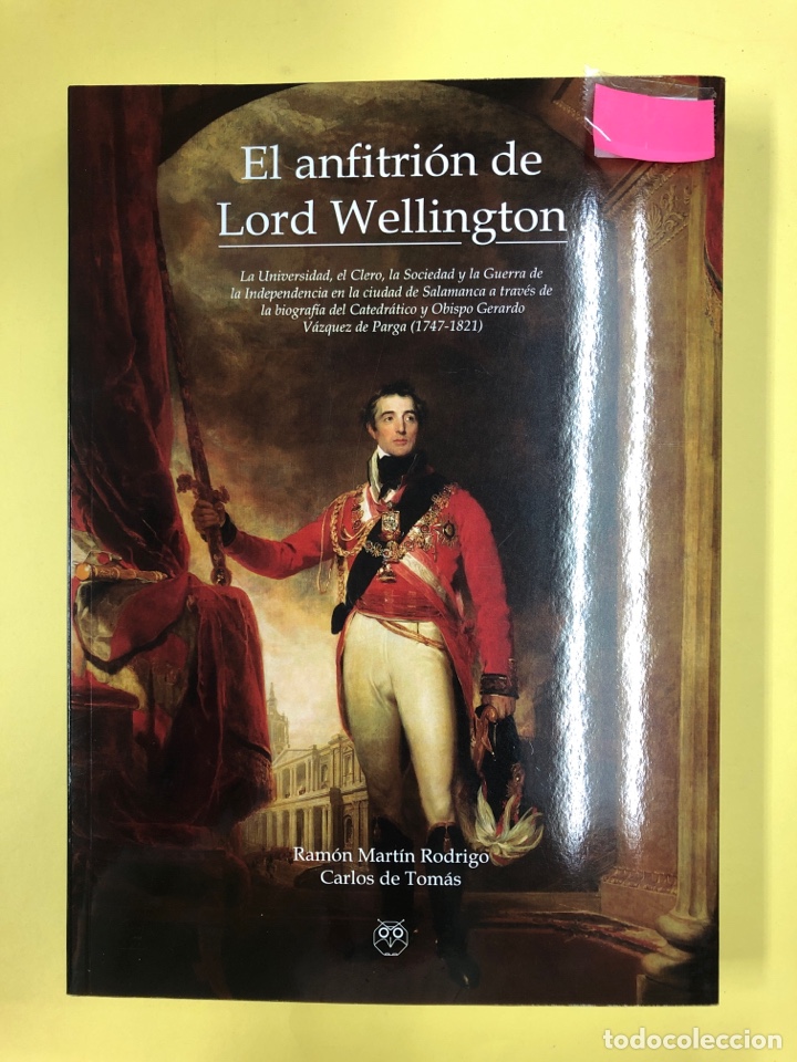 Livros: EL ANFITRION DE LORD WELLINGTON - R. MARTIN RODRIGO Y C. DE TOMAS - AMARANTE 1&ordf; EDICION 2017