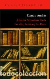 B&uuml;cher: Johann Sebastian Bach - Ram&oacute;n Andr&eacute;s