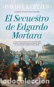Libros: El secuestro de Edgardo Mortara - Kertzer, David I. - Foto 1