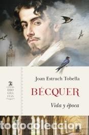 Libros: B&eacute;cquer: Vida y &eacute;poca - Estruch Tobella, Joan - Foto 1