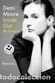 Libros: Inside Out. Mi historia - Moore, Demi - Foto 1