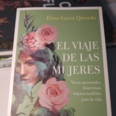 Libros: EL VIAJE DE LAS MUJERES ELENA GARCÍA QUEVEDO LUCIÉRNAGA 2019 PRIMERA EDICION