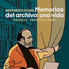 Libros: MEMORIAS DEL ARCHIVO: UNA VIDA. ROBERTO GONZÁLEZ ECHEVARRÍA. -NUEVO