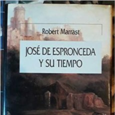 Libros: JOSÉ DE ESPRONCEDA Y SU TIEMPO R. MARRAST. Lote 320883843