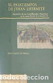 Libri: PASATIEMPOS DE JEHAN LHERMITE, EL - Lhermite, Jehan