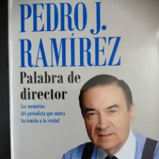 Libros: PALABRA DE DIRECTOR (PEDRO J. RAMIREZ, 2021). Lote 325911068