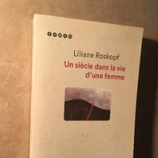 Libri: LILLIANE ROSKOPF - UN SIÈCLE DANS LA VIE D'UNE FEMME