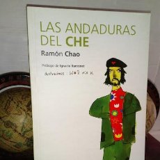 Libros: LAS ANDADURAS DEL CHE - RAMÓN CHAO - PRÓLOGO DE IGNACIO RAMONET - ILUSTRACIONES WOZNIAK - 2007. Lote 361666080