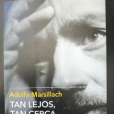 Libros: TAN LEJOS, TAN CERCA (ADOLFO MARSILLACH, TUSQUETS, 2022). Lote 343434123