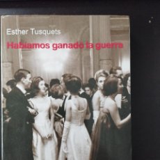 Libros: HABIAMOS GANADO LA GUERRA (ESTHER TUSQUETS, BRUGUERA). Lote 360386615