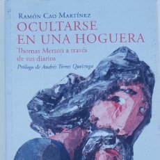 Libros: OCULTARSE EN UNA HOGUERA- CAO MARTINEZ,RAMON- EURISACES-2015. Lote 361502010