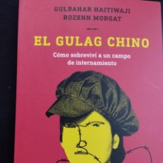 Libros: EL GULAG CHINO (R. MORGAT , GULBAHAR) (ARIEL 2022). Lote 362657940