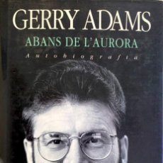 Libros: ABANS DE L'AURORA GERRY ADAMS. Lote 363538540