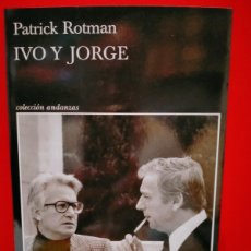 Libros: PATRICK ROTMAN. IVO Y JORGE . TUSQUETS. Lote 364122291