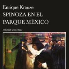 Libros: SPINOZA EN EL PARQUE MÉXICO - KRAUZE, ENRIQUE. Lote 365968366