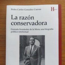 Libros: LA RAZON CONSERVADORA - GONZALO FERNANDEZ DE LA MORA, UNA BIOGRAFIA - NUEVO (CC*)