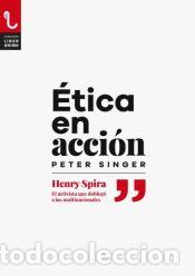Libros: &Eacute;tica en acci&oacute;n - Singer, Peter - Foto 1