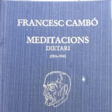 Libros: MEDITACIONS-DIETARI 1936-1940 FRANCESC CAMBÓ. Lote 388748909