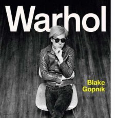 Libros: WARHOL: LA VIDA COMO ARTE. BLAKE GOPNIK. NUEVO