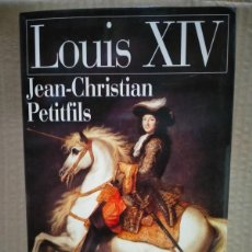 Libros: JEAN-CHRISTIAN PETITFILS. LOUIS XIV .PERRIN